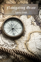 Navigating Grace B0DQ98TVXF Book Cover