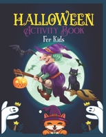 Halloween Activity Book for Kids: A Halloween Activity Books for Kids, Boys, Girls Ages 4-8 with Awesome Characters Coloring Pages, Dot To Dot, Word ... Perfect Gift For Halloween Lover Kids. B08L4FL4T7 Book Cover