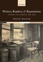 Writers, Readers, and Reputations: Literary Life in Britain 1870 - 1918 0199541205 Book Cover