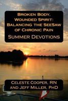 Summer Devotions (Broken Body, Wounded Spirit: Balancing the See-Saw of Chronic Pain, Vol. 2) 0615798268 Book Cover