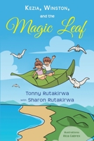 Kezia, Winston, and the Magic Leaf 1800494769 Book Cover