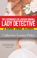 The Experiences of Loveday Brooke, Lady Detective 1521353530 Book Cover
