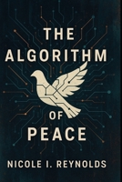 The Algorithm of Peace B0FWC5TVD5 Book Cover