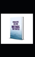 PROBLEM SOLVING METHODS FOR PEOPLES B0C6C65HZP Book Cover