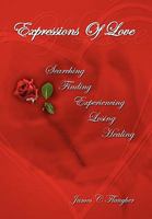 Expressions of Love: Searching Finding Experiencing Losing Healing 1450083196 Book Cover