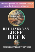 HET LEVEN VAN JEFF BECK: Een biografie en nalatenschap van de grootste gitarist (Echoes of a Lifetime) (Dutch Edition) B0FMSJ96J4 Book Cover