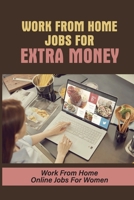 Work From Home Jobs For Extra Money: Work From Home Online Jobs For Women: Work From Home Jobs For Housewives null Book Cover