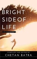 Bright Side of Life: Live. Love. Inspire. 1648289398 Book Cover