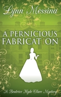 A Pernicious Fabrication: A Regency Cozy (Beatrice Hyde-Clare Mysteries) 1965885039 Book Cover