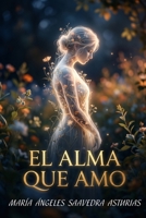 El Alma que Amo (Spanish Edition) B0HDR1JKVV Book Cover
