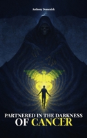 Partnered in the Darkness of Cancer B0F83PHL88 Book Cover