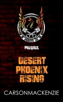 Desert Phoenix Rising: Prequel 1952184908 Book Cover