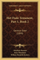 Het Oude Testament, Part 1, Book 2: Genesis-Ester (1899) 1167710444 Book Cover