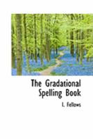 The Gradational Spelling Book 0469096837 Book Cover