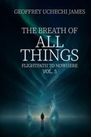 THE BREATH OF ALL THINGS (Flightpath to Nowhere) B0G1M4FTKN Book Cover