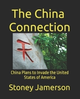 The China Connection.: China Plans to Invade America. B0CC4JBF46 Book Cover