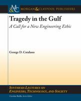 Tragedy in the Gulf: A Call for a New Engineering Ethic 1608456285 Book Cover