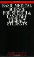 Basic Medical Science for Speech and Language Therapy Students 1861562381 Book Cover