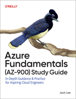 Azure Fundamentals (Az-900) Study Guide: In-Depth Guidance & Practice for Aspiring Cloud Engineers 1098167821 Book Cover
