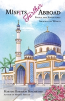Misfits Further Abroad: People and Adventures Around the World (Misfits Abroad & Misfits Further Abroad) B0GM1T7NLK Book Cover