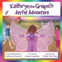 Kathryn the Grape's Joyful Adventure 1970163070 Book Cover