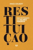 Restituição: Encontrando os Valores Perdidos 855828377X Book Cover