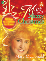 A Mary Merry Christmas: 88 Keys to Celebrate the Season 1429106840 Book Cover