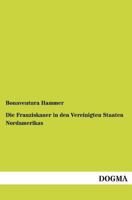 Die Franziskaner in Den Vereinigten Staaten Nordamerikas 3846017191 Book Cover