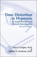 Time Distortion in Hypnosis: An Experimental and Clinical Investigation 0829007024 Book Cover