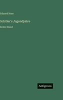 Schiller's Jugendjahre: Erster Band 3382013827 Book Cover