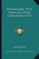 Promenade D’Un Francais Dans L’Irelande (1797) 1148043942 Book Cover