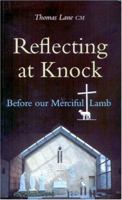 Reflecting at Knock: Before Our Merciful Lamb 1856075818 Book Cover