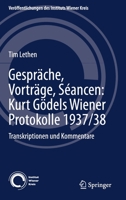 Gespräche, Vorträge, Séancen: Kurt Gödels Wiener Protokolle 1937/38: Transkriptionen und Kommentare (Veröffentlichungen des Instituts Wiener Kreis, 31) 3030676056 Book Cover