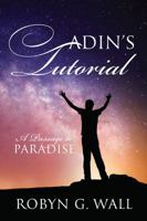 Adin's Tutorial: A Passage to Paradise 1977203612 Book Cover