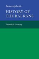 History of the Balkans, Vol. 2: Twentieth Century 0521274591 Book Cover