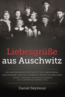 Liebesgrüße aus Auschwitz: Die inspirierende Geschichte des Überlebens, der Hingabe und des Triumphs zweier Schwestern Erzählt von Manci Grunberger ... Überlebende erzählen) (German Edition) 9493322505 Book Cover