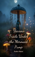 Yarrow Trails Under the Mermaid Pump 1805642685 Book Cover