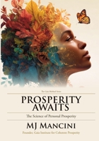 Prosperity Awaits: The Scientific Approach to Abundance B0GWWXB13Q Book Cover