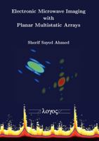 Electronic Microwave Imaging with Planar Multistatic Arrays 3832536213 Book Cover