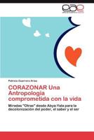 Corazonar Una Antropologia Comprometida Con La Vida 3846577014 Book Cover