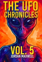THE UFO CHRONICLES VOL. 5: THE JORDAN MAXWELL FILES B0GKFV4471 Book Cover
