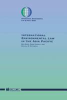 International Environmental Law in the Asia Pacific (International Environmental Law and Policy, No 47) 9041107061 Book Cover