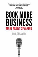 Book More Business: Make Money Speaking 0999149199 Book Cover