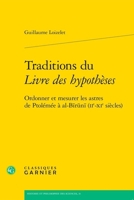 Traditions Du Livre Des Hypotheses: Ordonner Et Mesurer Les Astres de Ptolemee a Al-Biruni (Iie-XIE Siecles) (French Edition) 240617137X Book Cover
