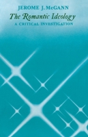 The Romantic Ideology: A Critical Investigation 0226558509 Book Cover