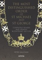 The Most Distinguished Order of St Michael and St George 1912667002 Book Cover