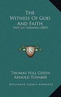 The Witness of God and Faith: Two Lay Sermons 1437347290 Book Cover