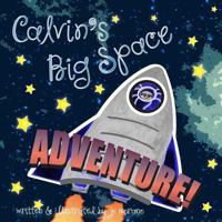Calvin's Big Space Adventure 1502840634 Book Cover