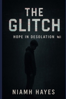 The Glitch: Hope in Desolation B0FT2QBX9Y Book Cover
