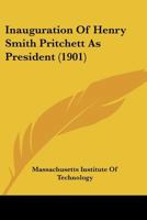 Inauguration Of Henry Smith Pritchett As President 1166415961 Book Cover